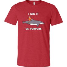 I did it on porpoise Tee